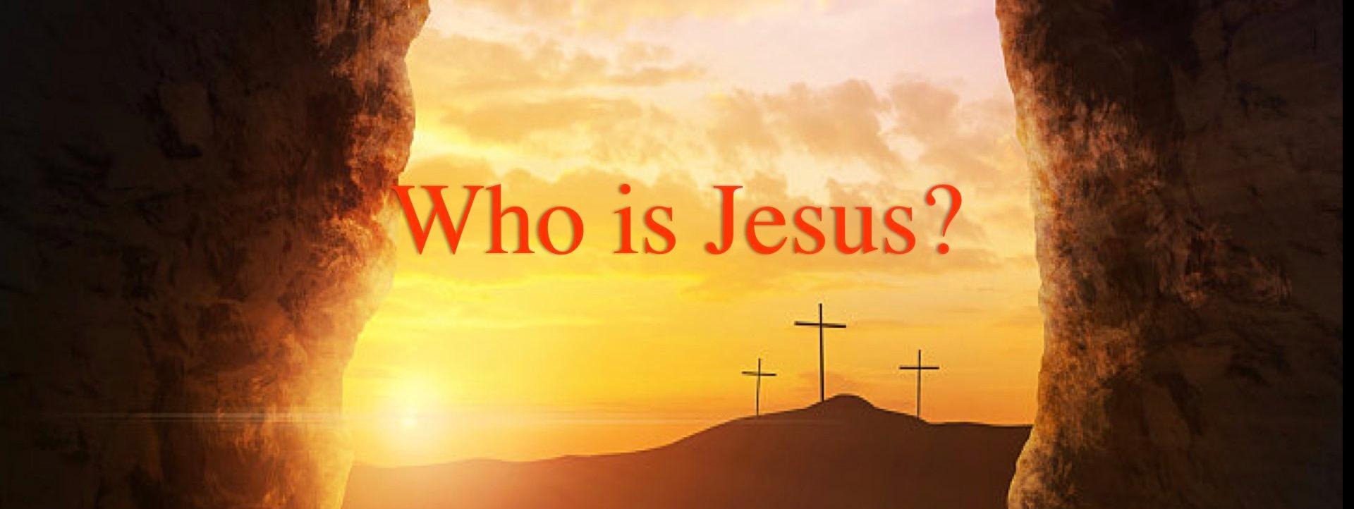 Who is Jesus